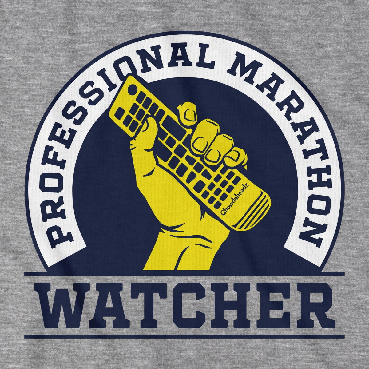 Professional Marathon Watcher T-Shirt - Chowdaheadz