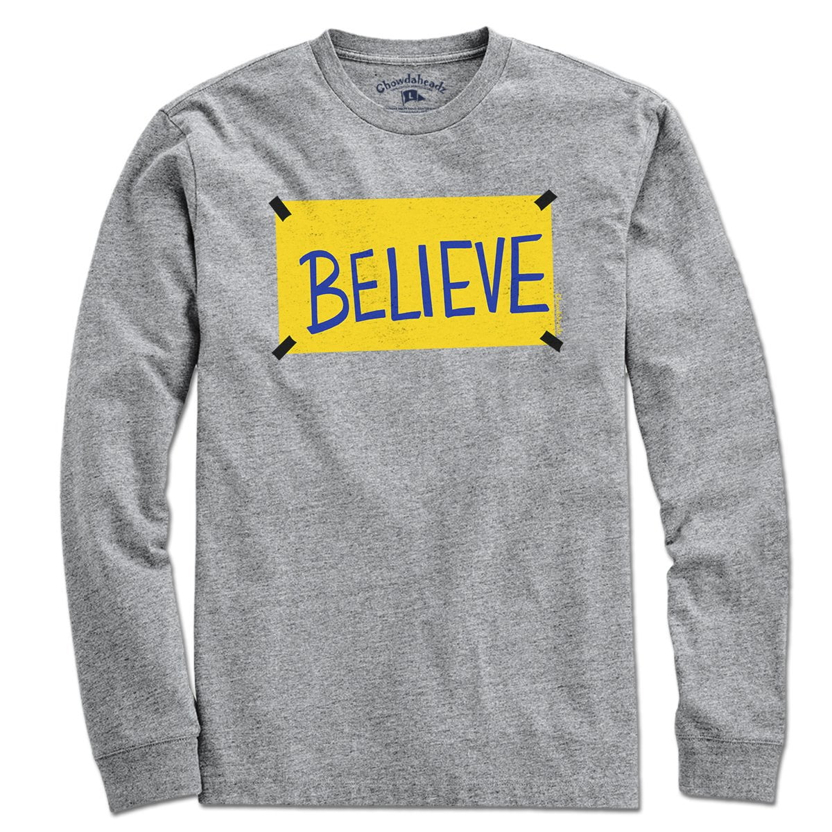 Believe Sign T-Shirt - Chowdaheadz