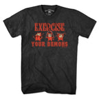 Exercise Your Demons T-Shirt - Chowdaheadz