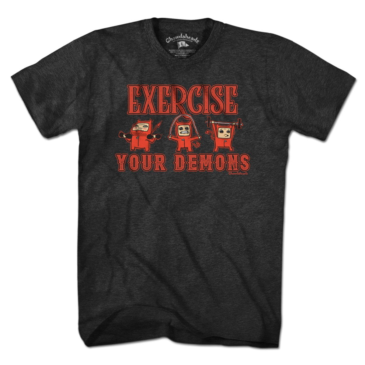Exercise Your Demons T-Shirt - Chowdaheadz