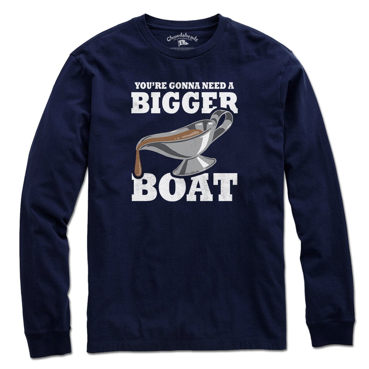 You're Gonna Need A Bigger Boat T-Shirt - Chowdaheadz