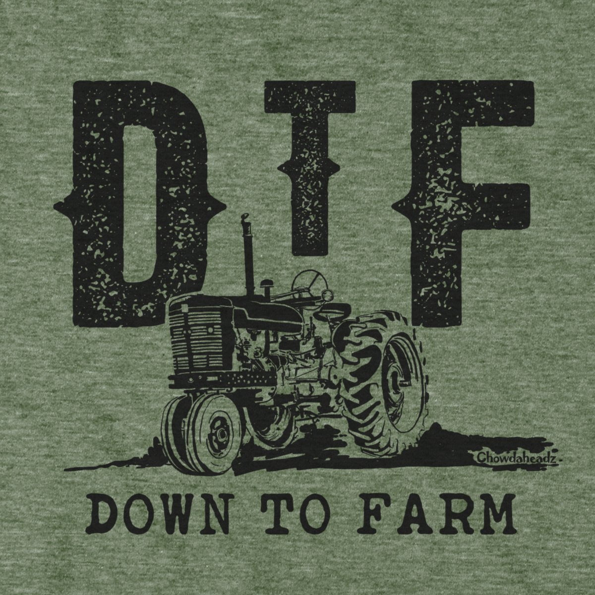 DTF- Down To Farm T-Shirt - Chowdaheadz