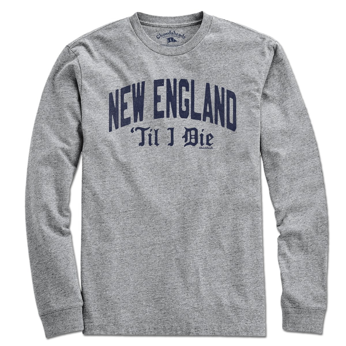 New England 'Til I Die T-Shirt - Chowdaheadz