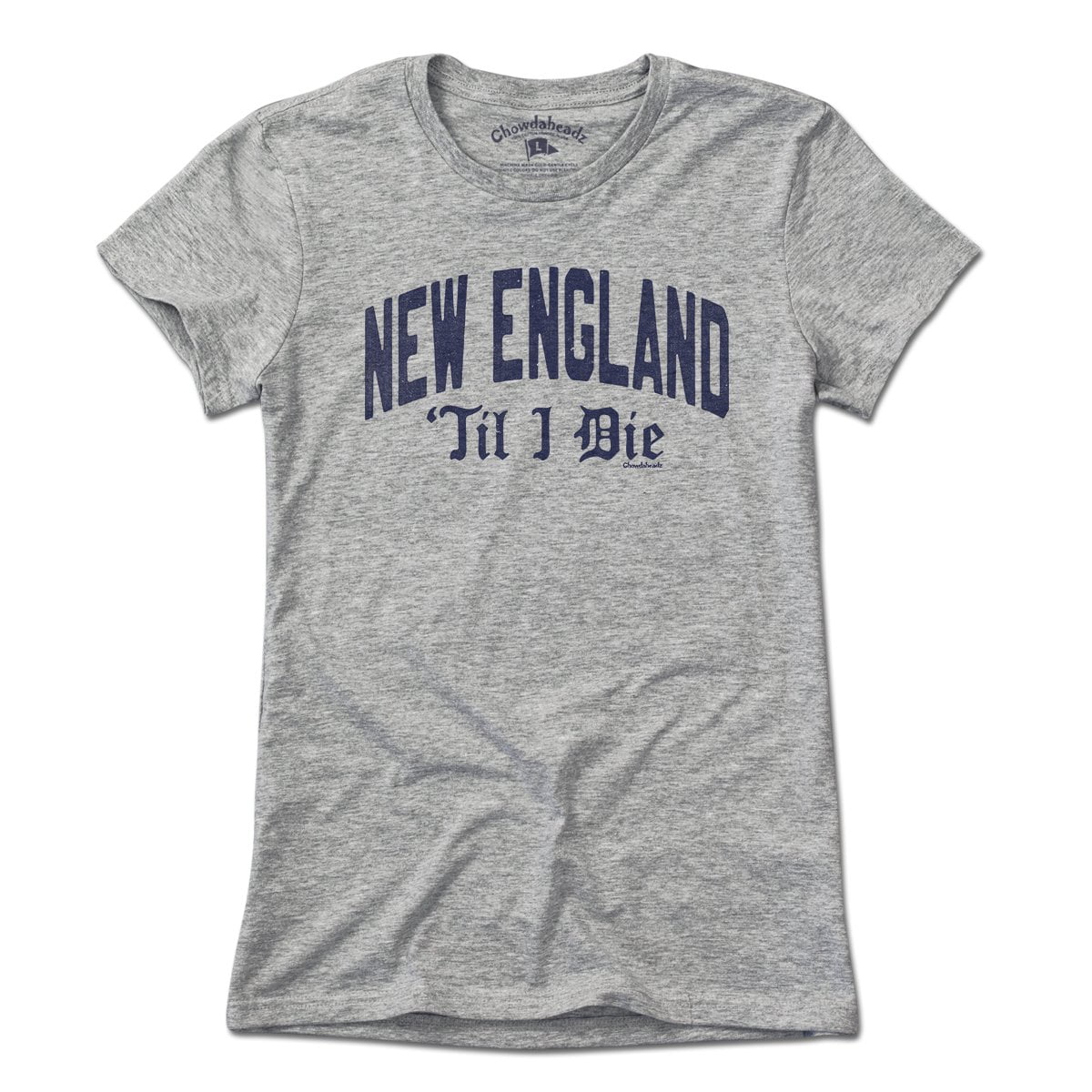 New England 'Til I Die T-Shirt - Chowdaheadz
