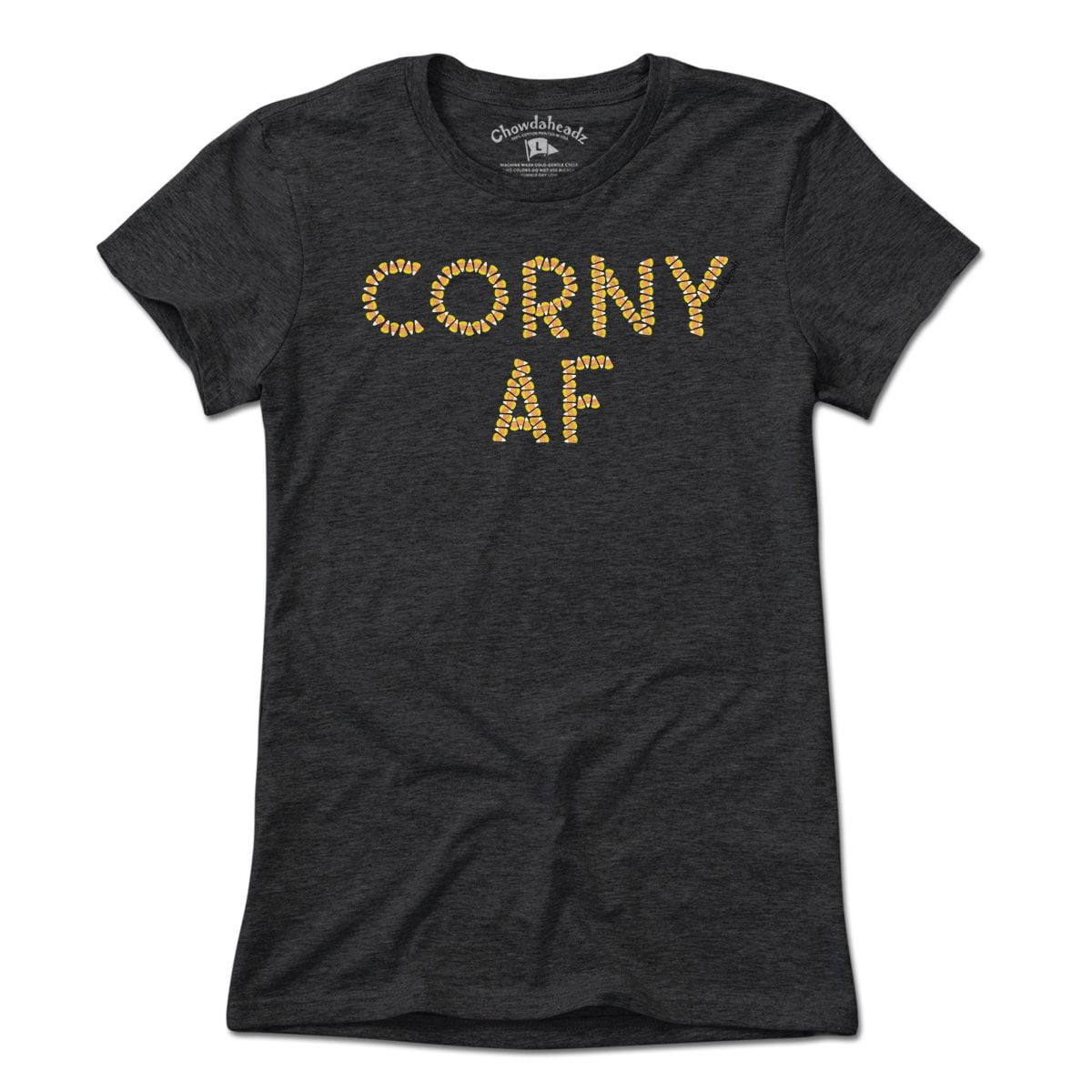 Corny AF T-Shirt - Chowdaheadz