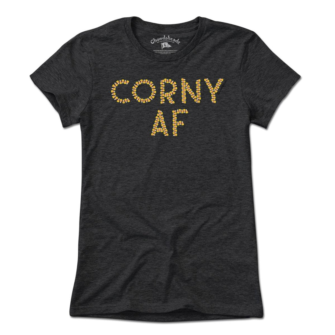 Corny AF T-Shirt - Chowdaheadz