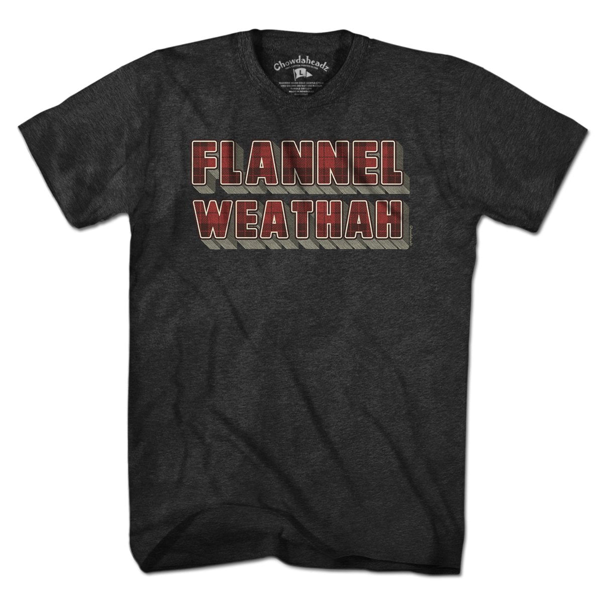 Flannel Weathah T-Shirt - Chowdaheadz