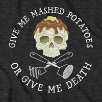 Mashed Potatoes Or Death T-Shirt - Chowdaheadz