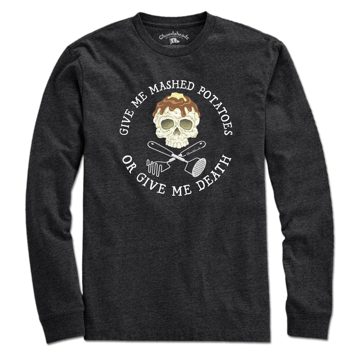 Mashed Potatoes Or Death T-Shirt - Chowdaheadz