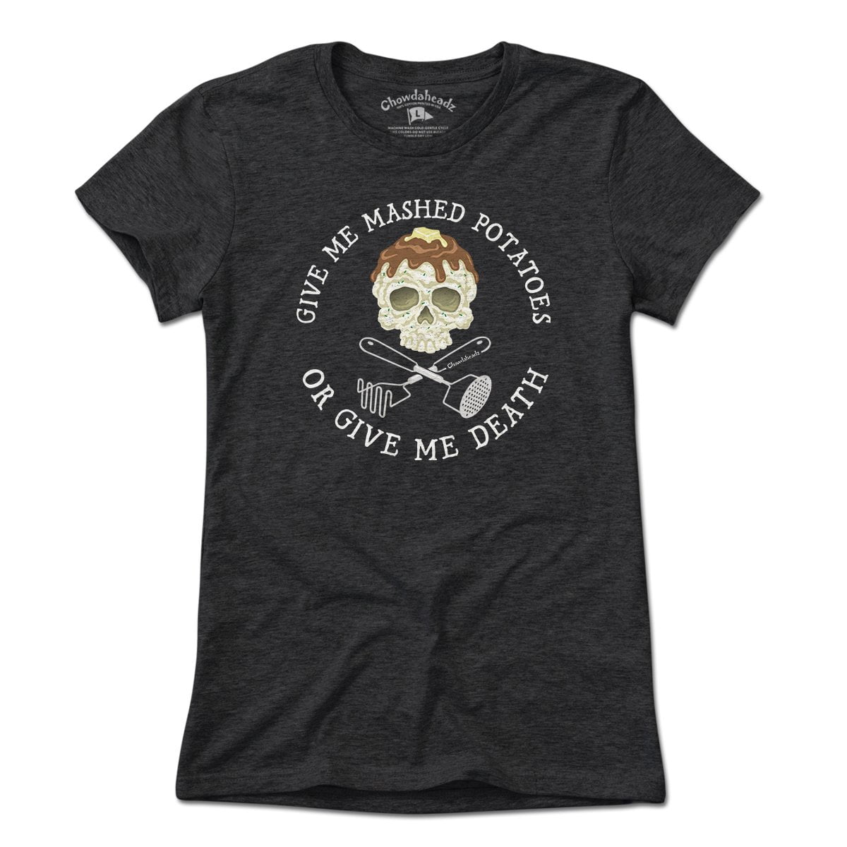 Mashed Potatoes Or Death T-Shirt - Chowdaheadz