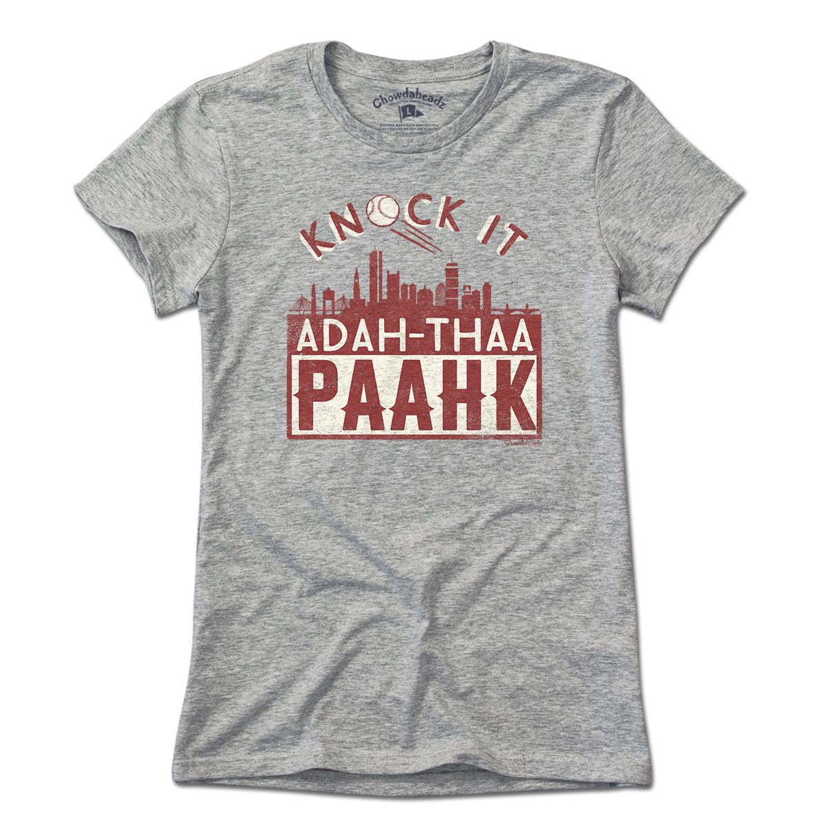 Knock it ADAH-THAA-PAAHK T-shirt - Chowdaheadz