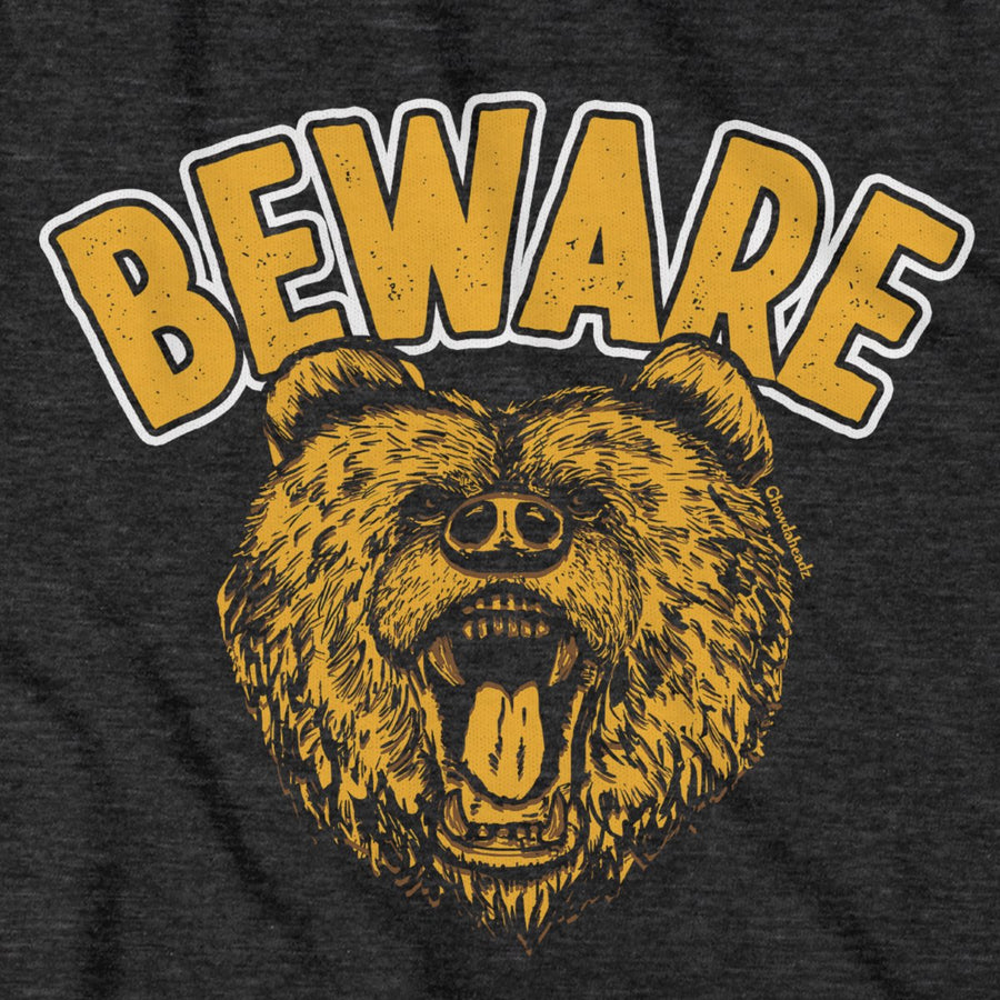 BEWARE Bear Roar T-Shirt - Chowdaheadz