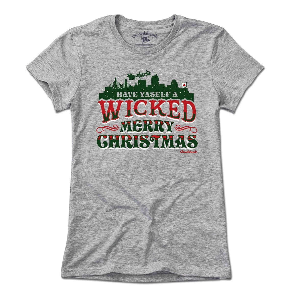 Have Yaself A Wicked Merry Christmas T-Shirt - Chowdaheadz