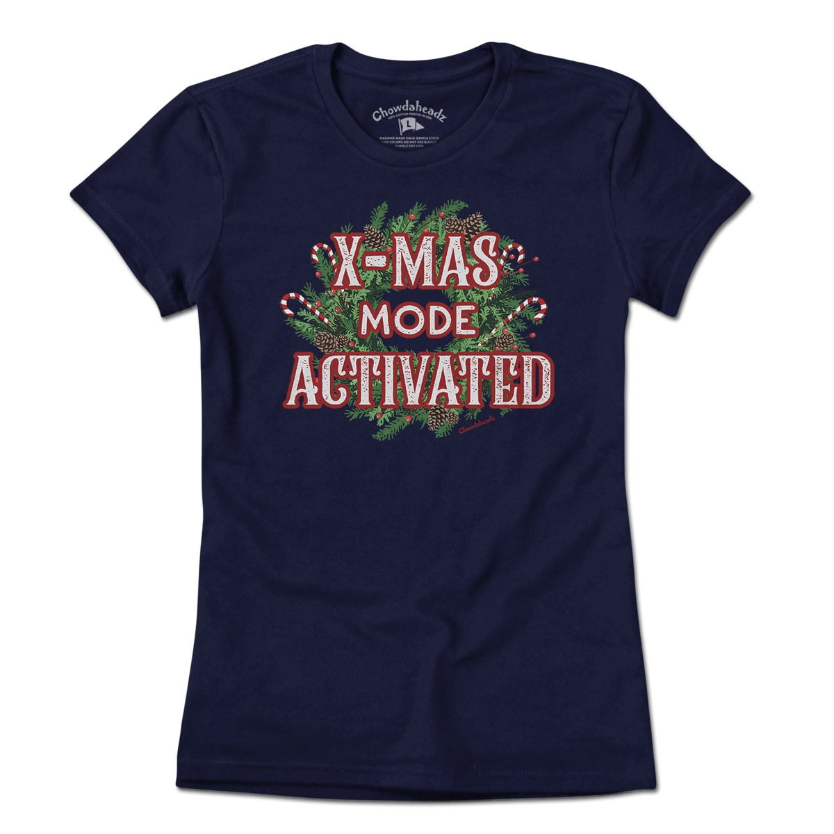 X-mas Mode Activated T-Shirt - Chowdaheadz