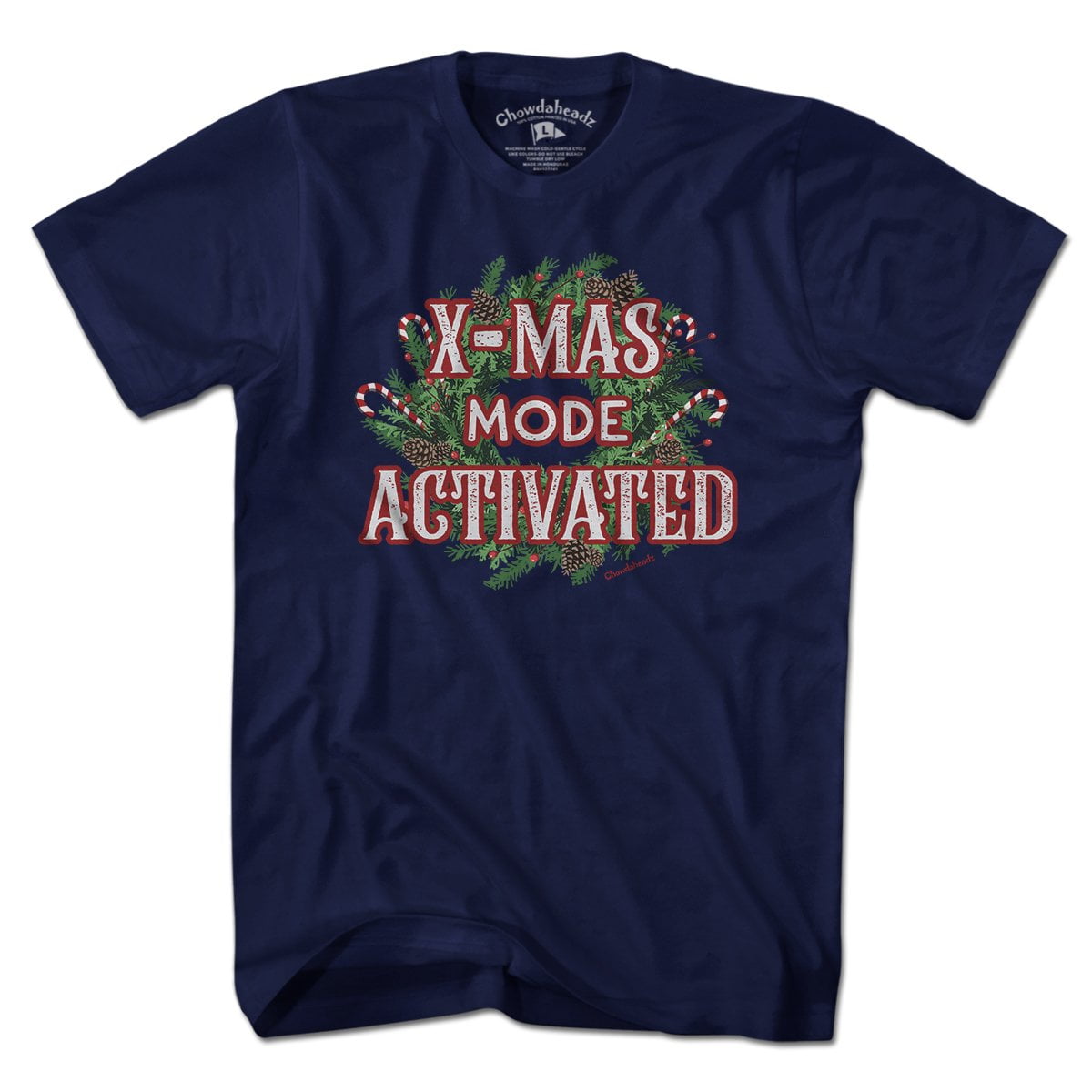 X-mas Mode Activated T-Shirt - Chowdaheadz
