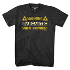 Sarcastic When Provoked T-shirt - Chowdaheadz