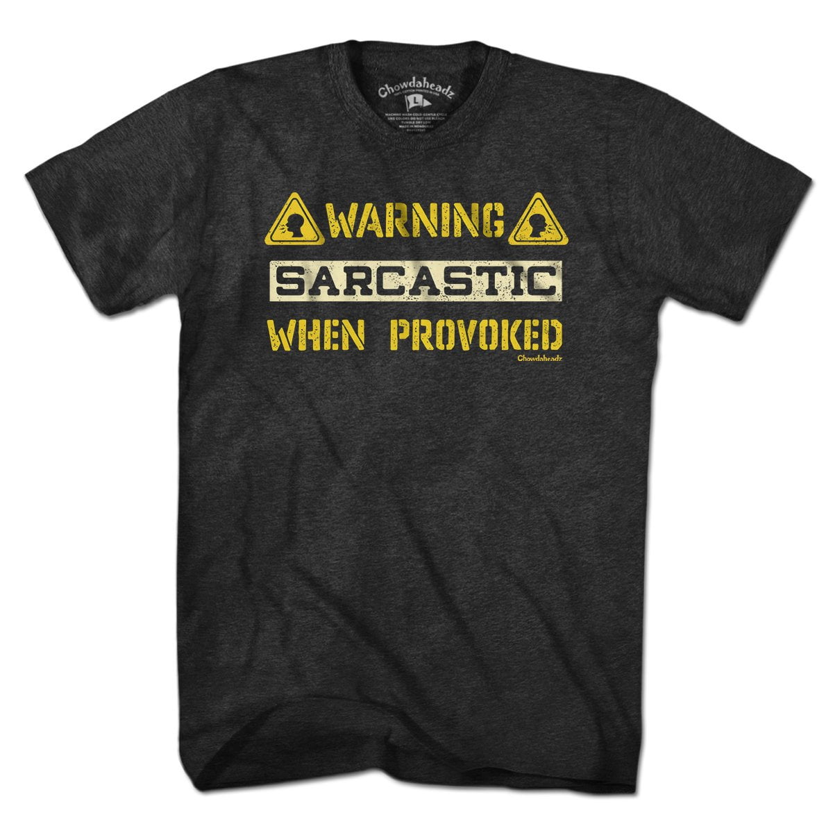 Sarcastic When Provoked T-shirt - Chowdaheadz