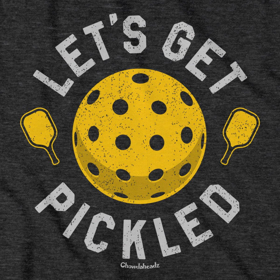 Let's Get Pickled Pickleball T-Shirt - Chowdaheadz