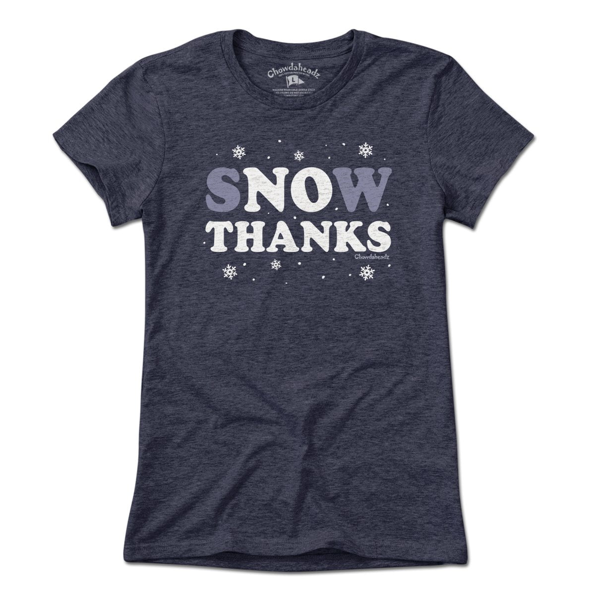 Snow No Thanks T-Shirt - Chowdaheadz