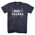 Snow No Thanks T-Shirt - Chowdaheadz