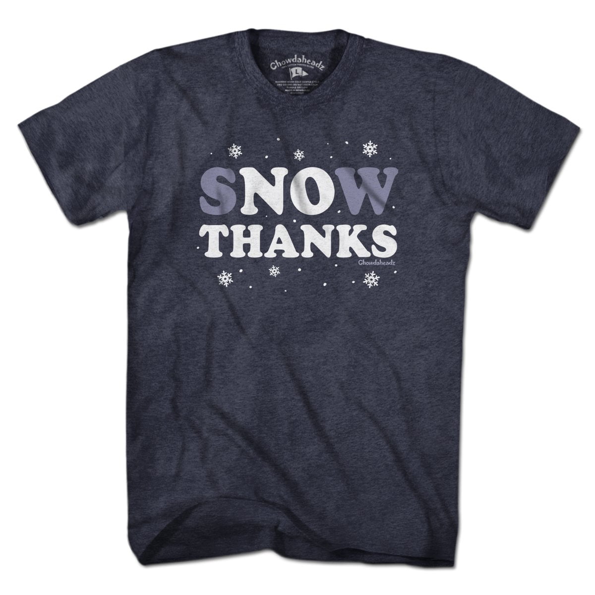 Snow No Thanks T-Shirt - Chowdaheadz