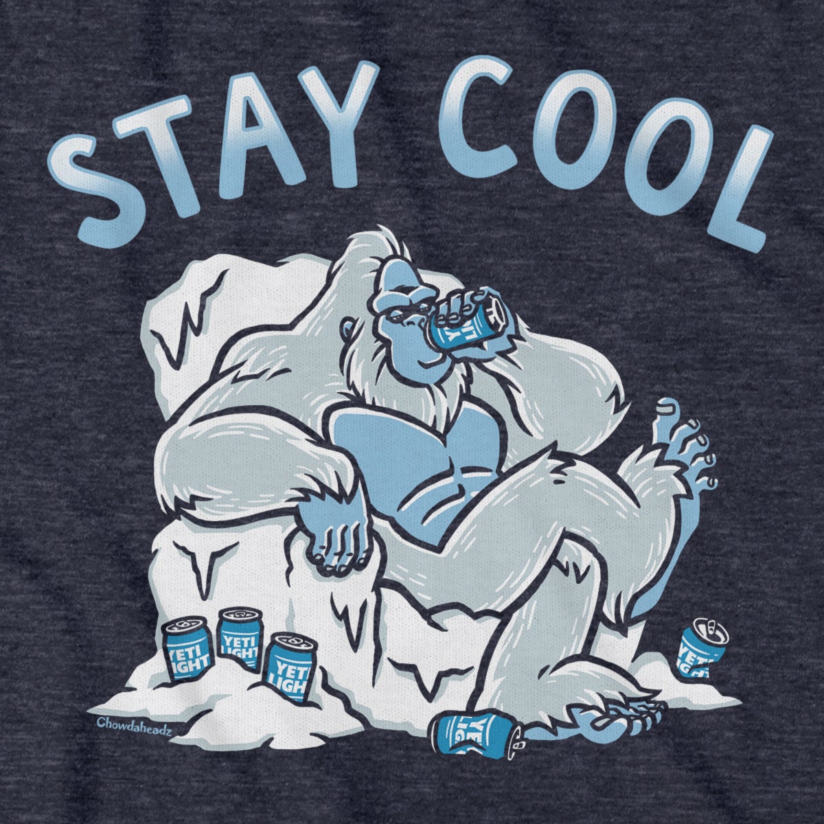 Stay Cool Yeti T-Shirt - Chowdaheadz