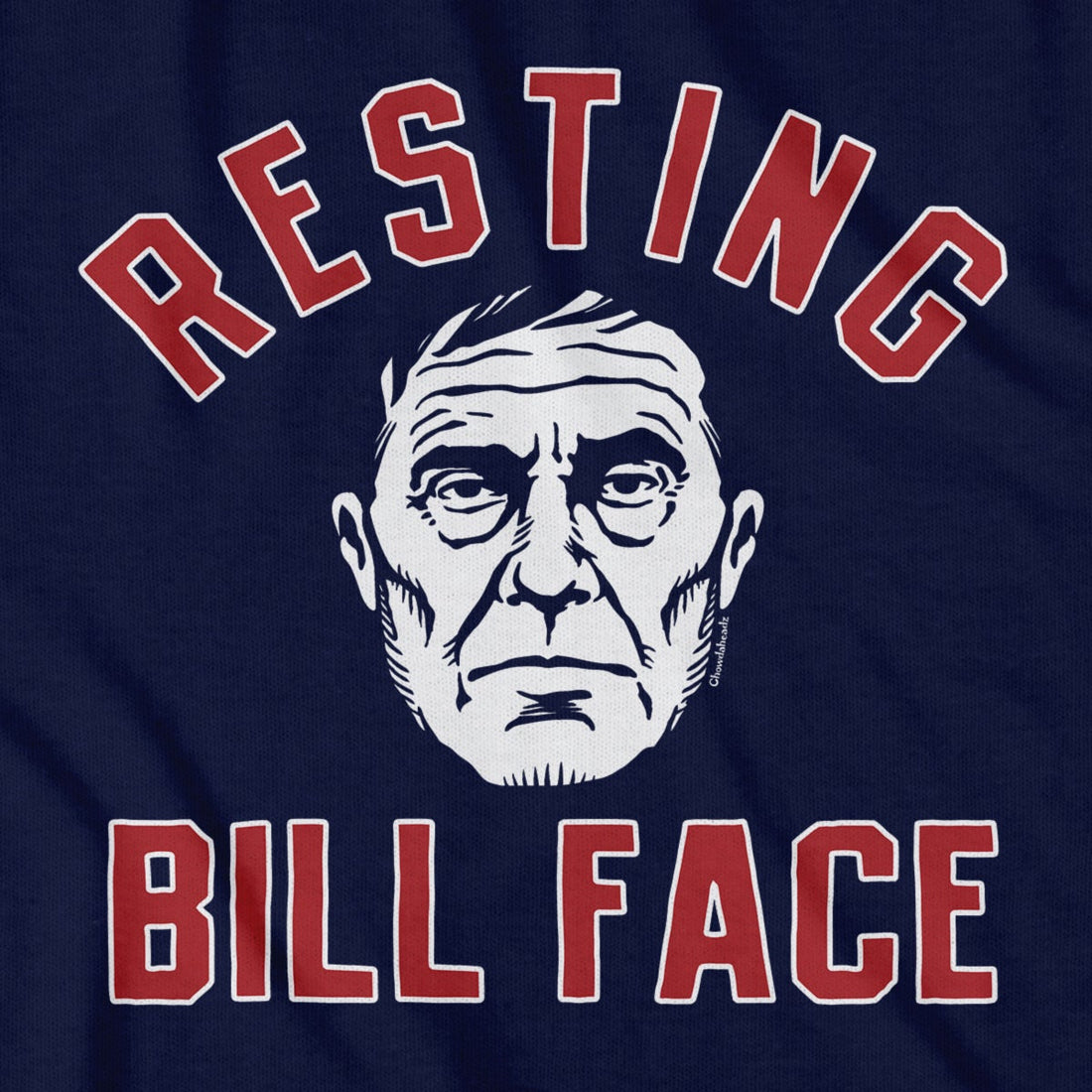 Resting Bill Face T-Shirt - Chowdaheadz