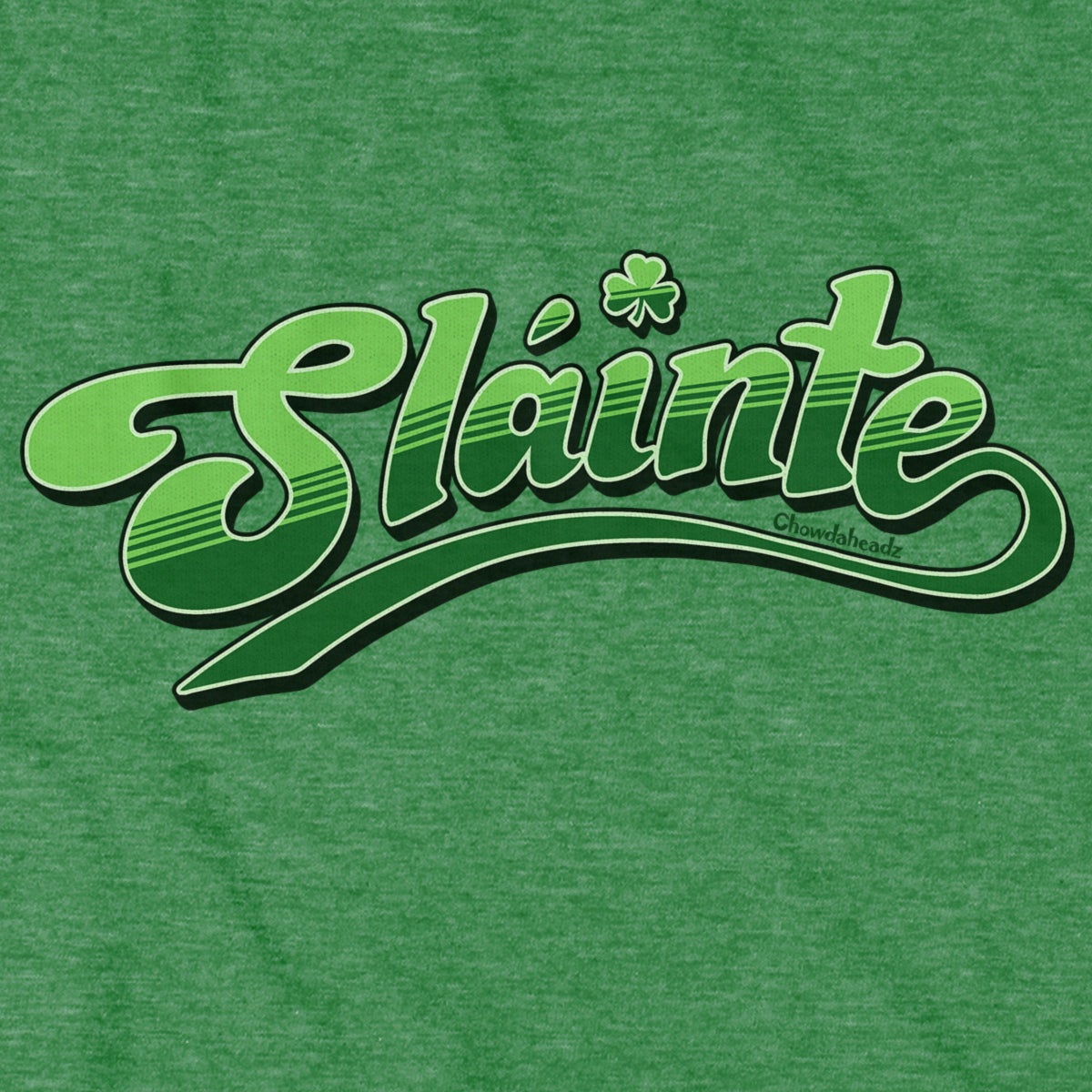 Slainte T-Shirt - Chowdaheadz