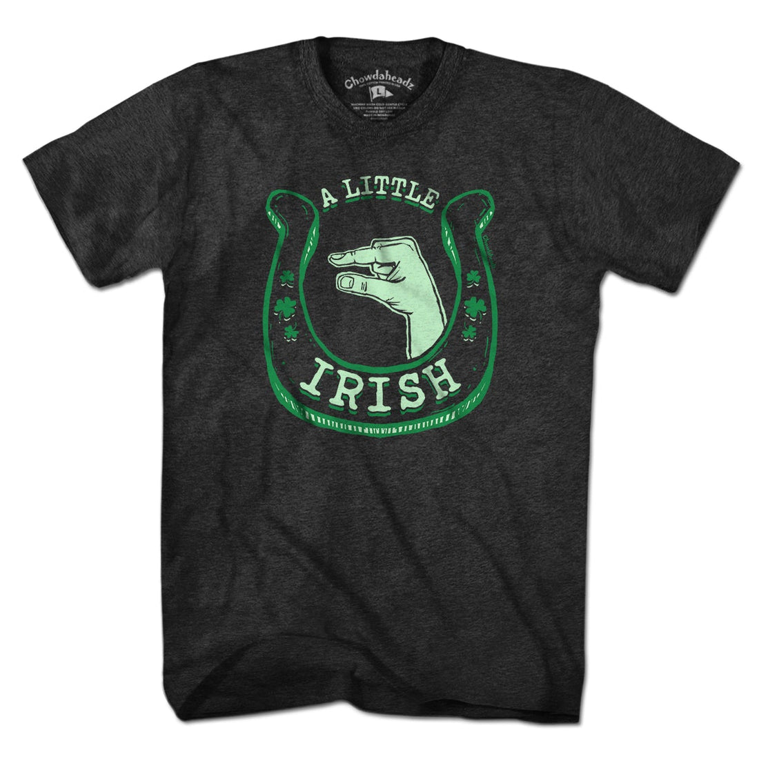 A little Irish T-Shirt - Chowdaheadz