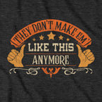 They don't make em' LIKE THIS anymore T-Shirt - Chowdaheadz