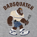 Dadsquatch T-Shirt - Chowdaheadz