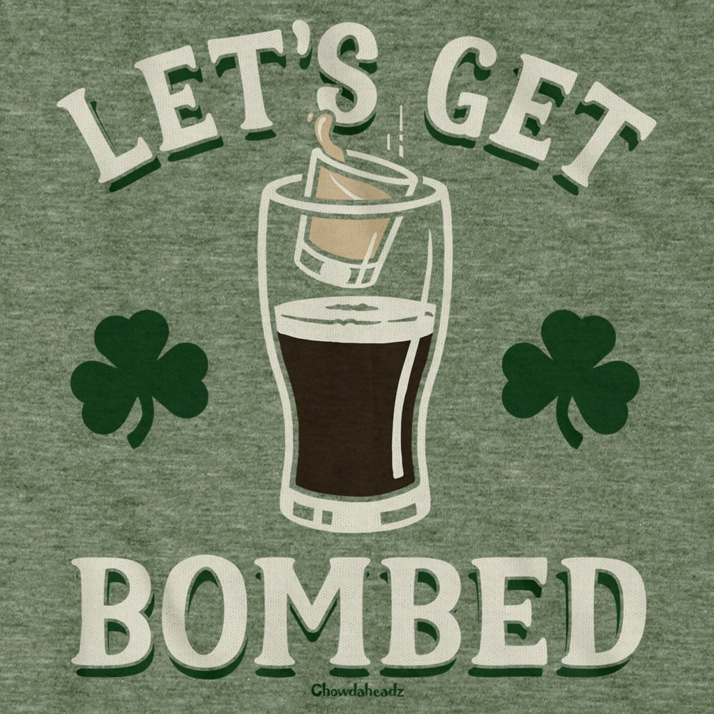Let's Get Bombed T-Shirt - Chowdaheadz