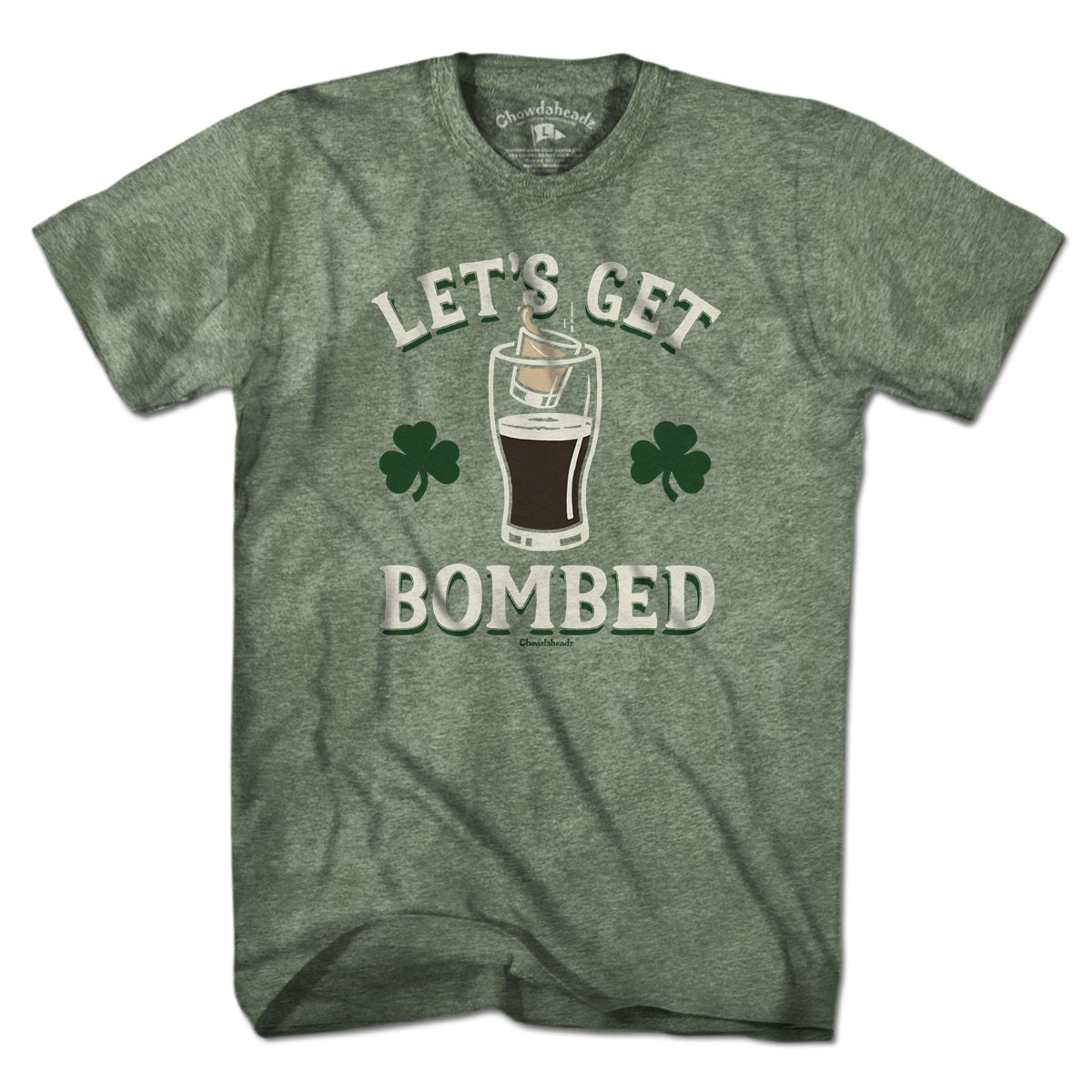 Let's Get Bombed T-Shirt - Chowdaheadz