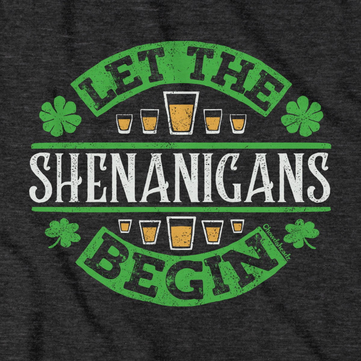 Let The Shenanigans Begin T-Shirt - Chowdaheadz