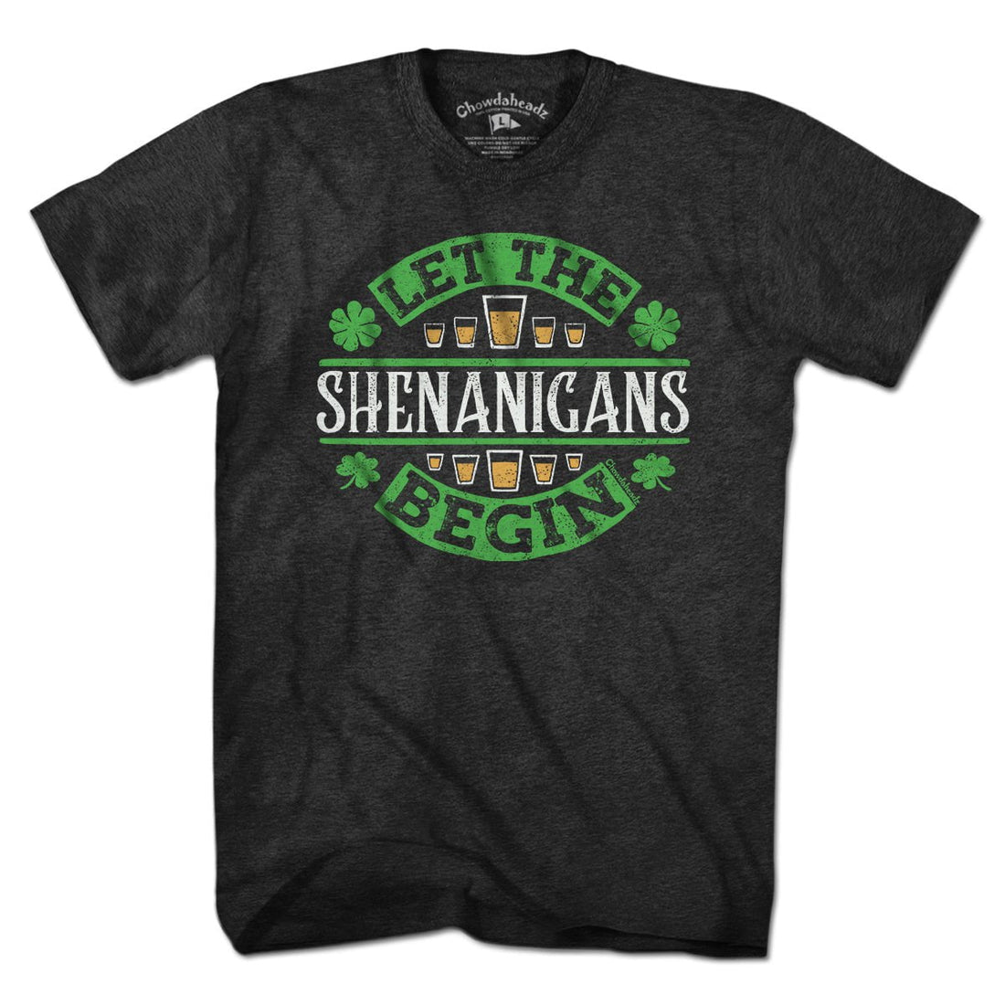 Let The Shenanigans Begin T-Shirt - Chowdaheadz