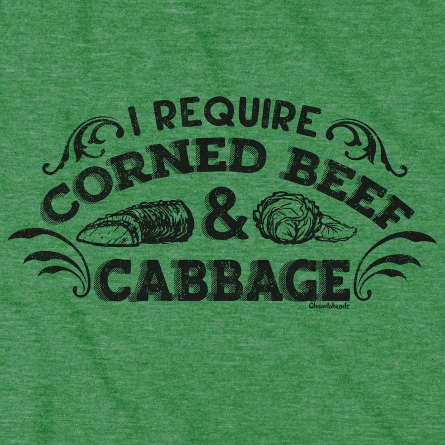 I Require Corned Beef and Cabbage T-Shirt - Chowdaheadz
