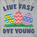 Live Fast Dye Young Hoodie - Chowdaheadz