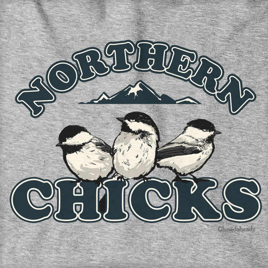 Northern Chicks Hoodie - Chowdaheadz