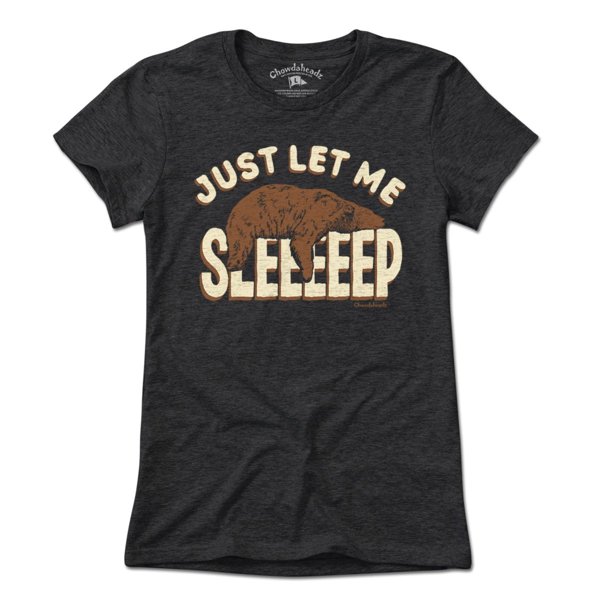 Just Let Me Sleep T-Shirt - Chowdaheadz