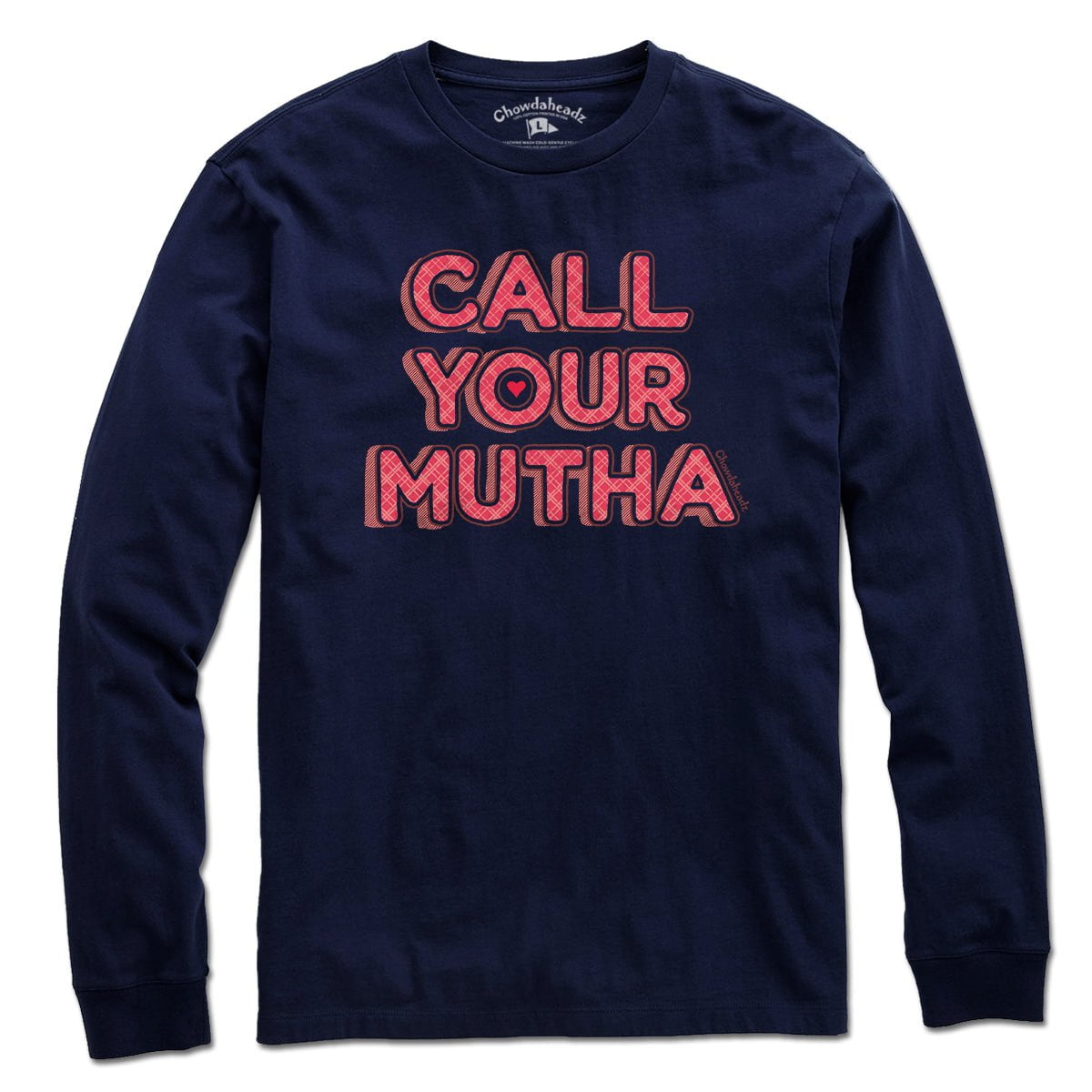 Call Your Mutha T-Shirt - Chowdaheadz