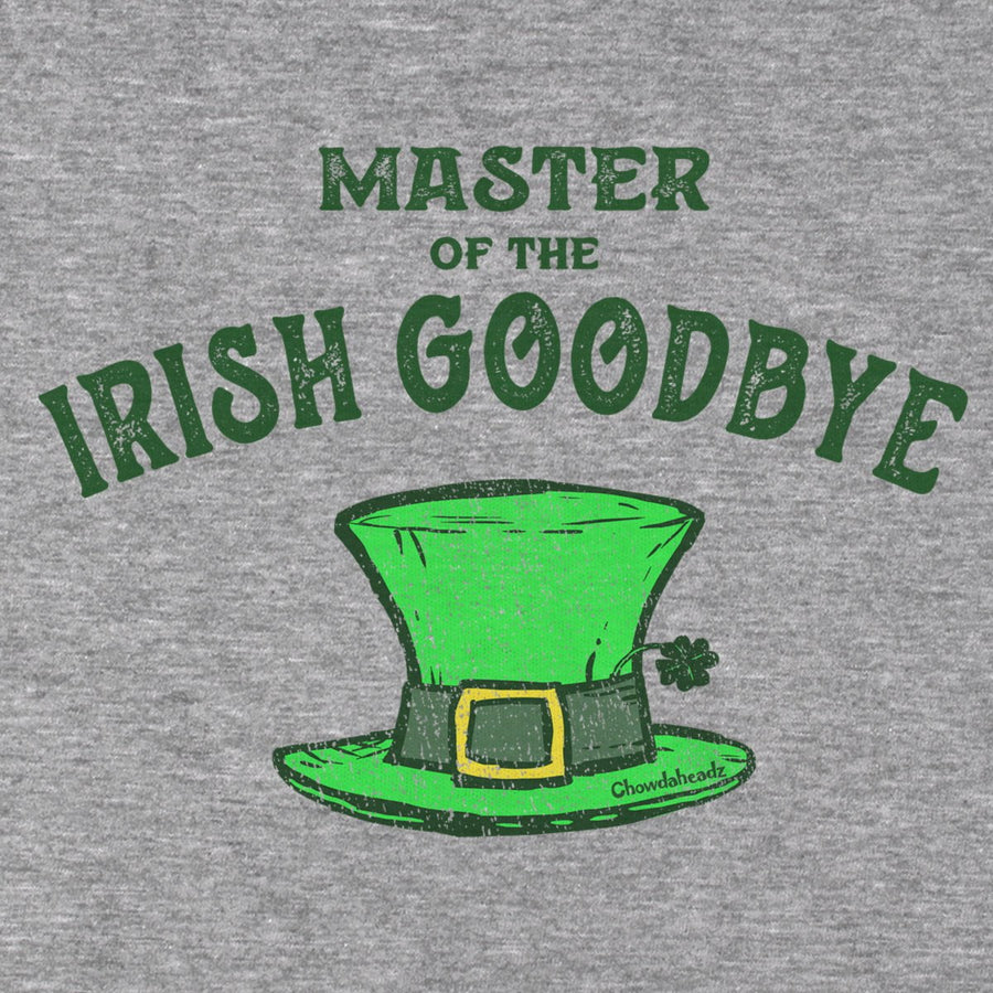 Irish Goodbye T-Shirt - Chowdaheadz