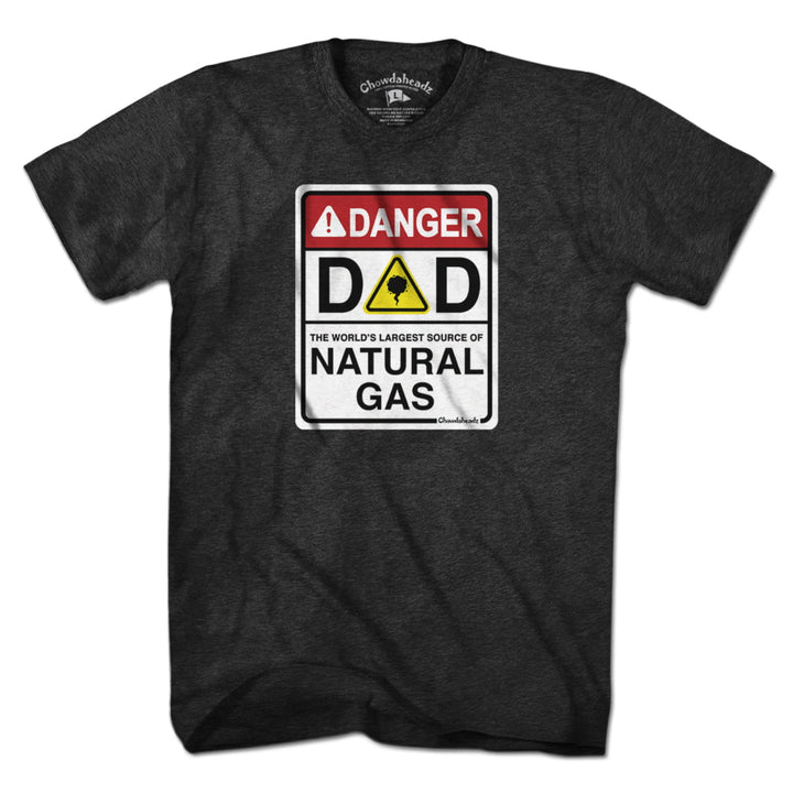 Dad Natural Gas Sign T-Shirt - Chowdaheadz