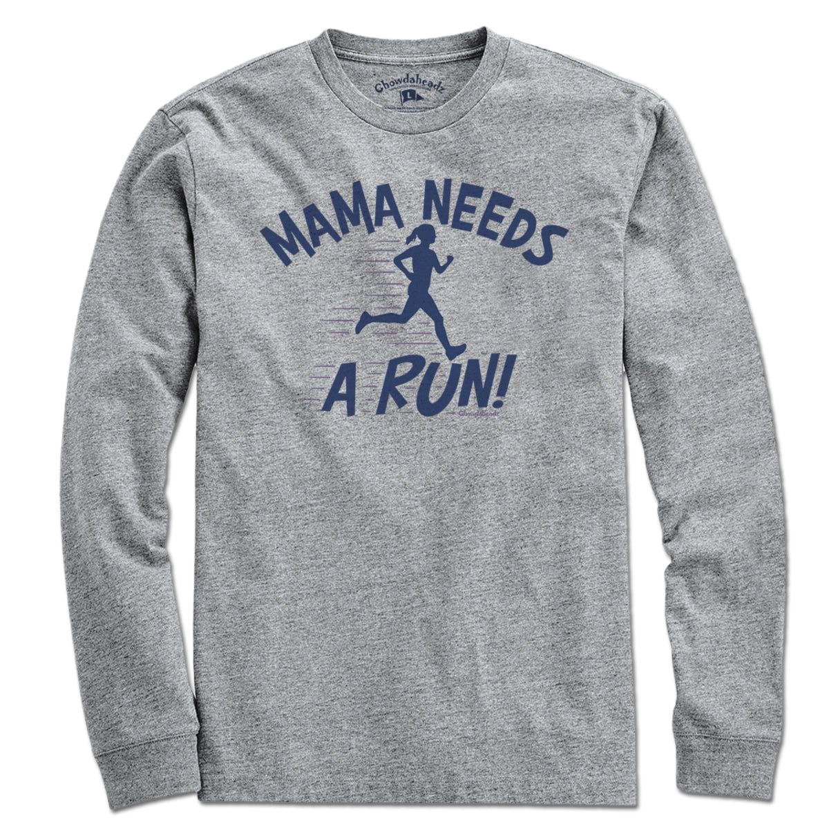 Mama Needs a Run T-Shirt - Chowdaheadz