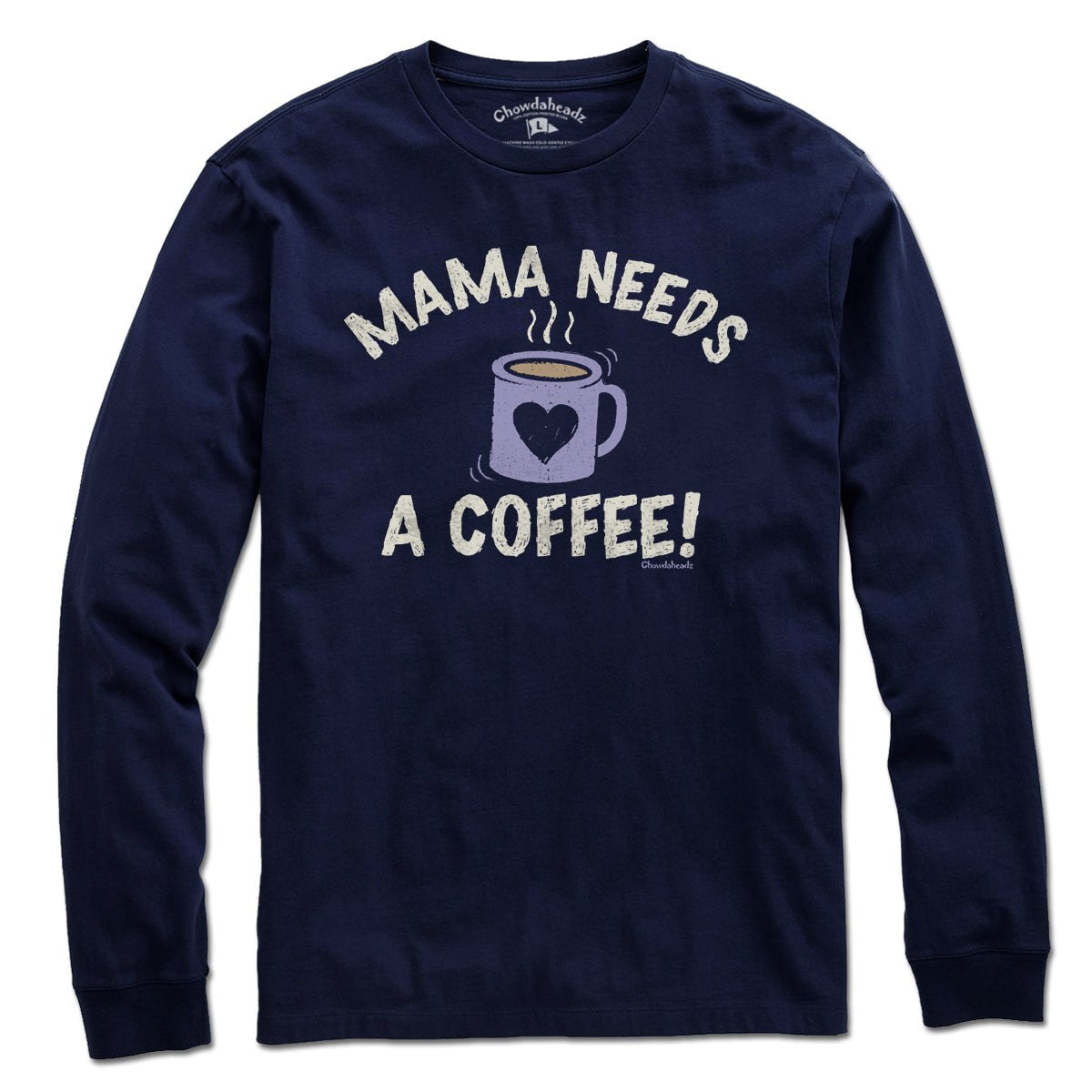 Mama Needs a Coffee T-shirt - Chowdaheadz