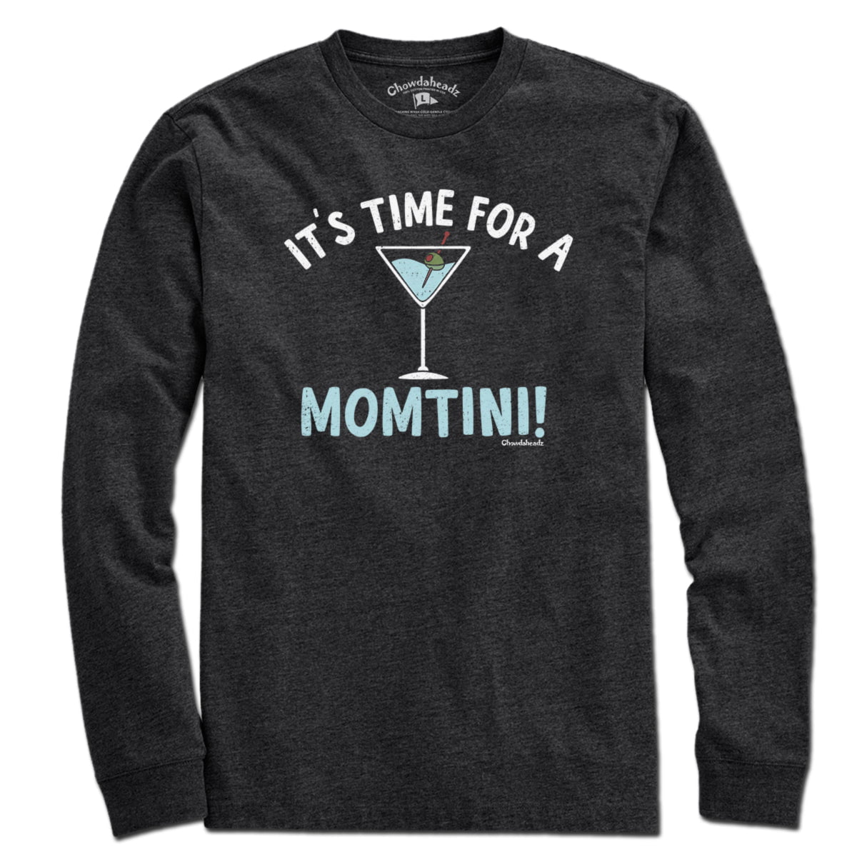 It's Time For a Momtini T-Shirt - Chowdaheadz