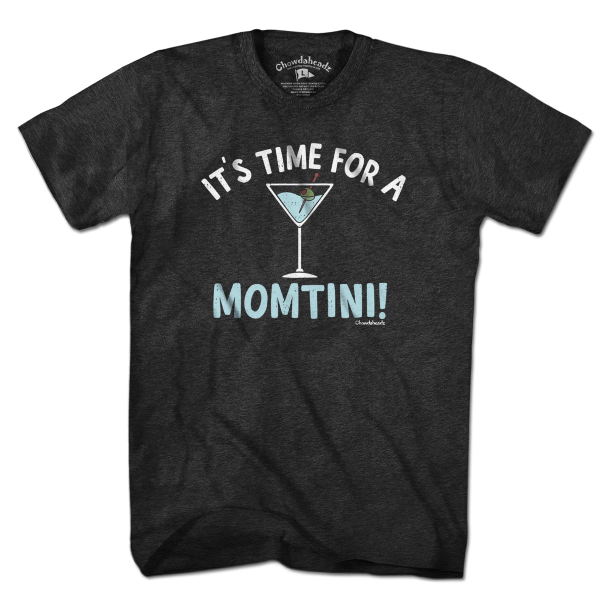 It's Time For a Momtini T-Shirt - Chowdaheadz