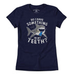 Something In My Teeth Shark T-Shirt - Chowdaheadz