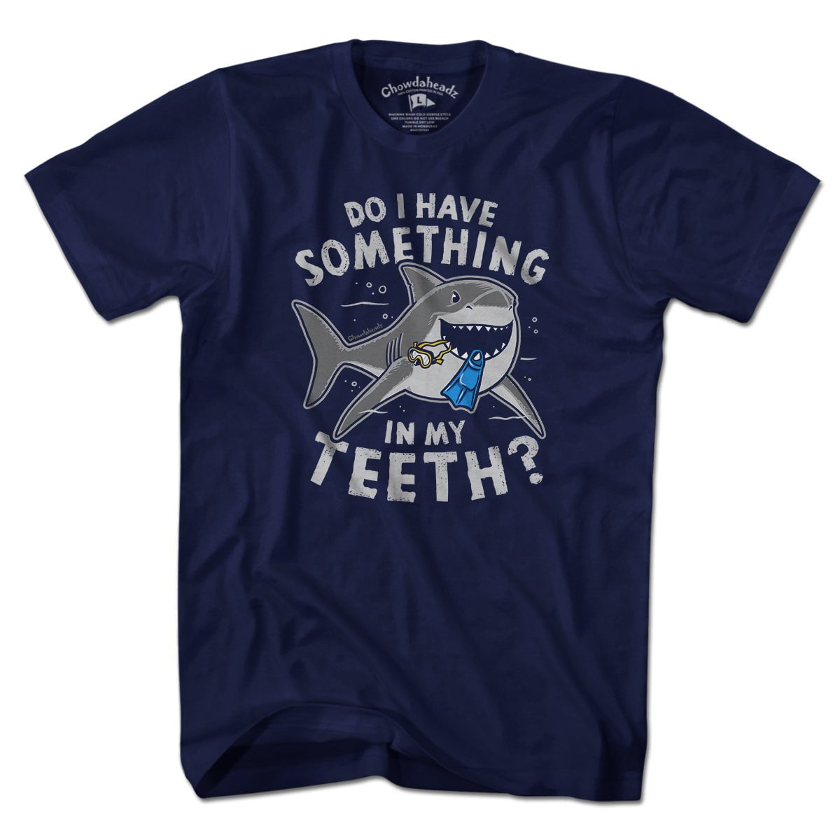 Something In My Teeth Shark T-Shirt - Chowdaheadz