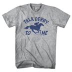 Talk Derby To Me T-Shirt - Chowdaheadz