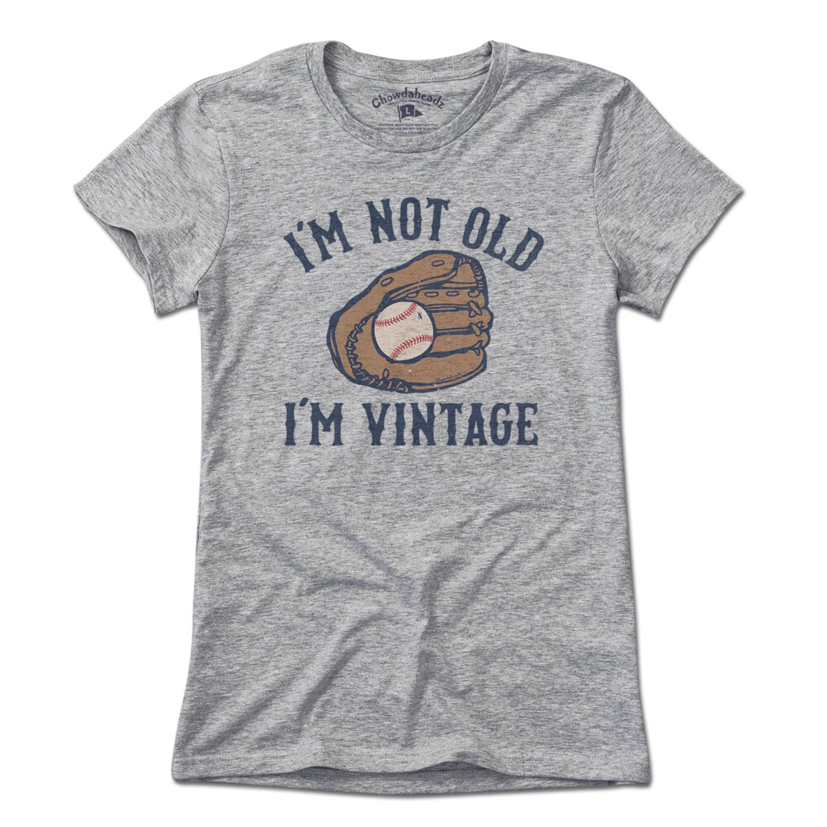 I'm Not Old I'm Vintage Baseball T-Shirt - Chowdaheadz
